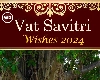 Vat Savitri 2024 Wishes: અખંડ સૌભાગ્યનુ પ્રતીક વટ સાવિત્રીના વ્રત નિમિત્તે તમારા સંબંધીઓને મોકલો આ શુભકામના સંદેશ