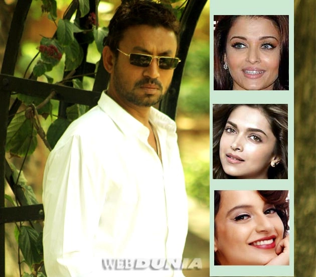 दीपिका-ऐश्वर्या-कंगना के साथ इरफान खान का रोमांस - Deepika Padukone, Aishwarya Rai Bachchan, Kangna Ranaut, Irfan Khan
