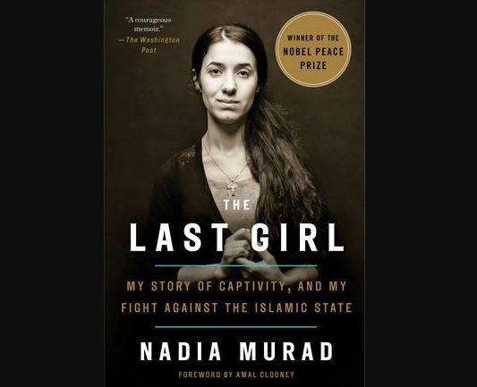 The Last Girl:  इस्‍लामिक स्‍टेट की निर्मम मानसिकता के खि‍लाफ एक सशक्‍त आवाज - Nadia murad the last girl book, book against Islamic torture