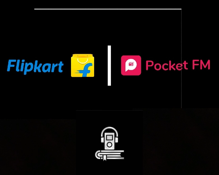 Flipkart ने की PocketFM के साथ साझेदारी, Audiobooks लाने की तैयारी