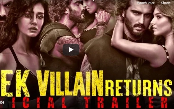 Ek Villain Returns trailer:ജോണ്‍ എബ്രഹാമും അര്‍ജുന്‍ കപൂറും പ്രധാന വേഷങ്ങളില്‍, 'ഏക് വില്ലന്‍ റിട്ടേണ്‍സ്' ട്രെയിലര്‍