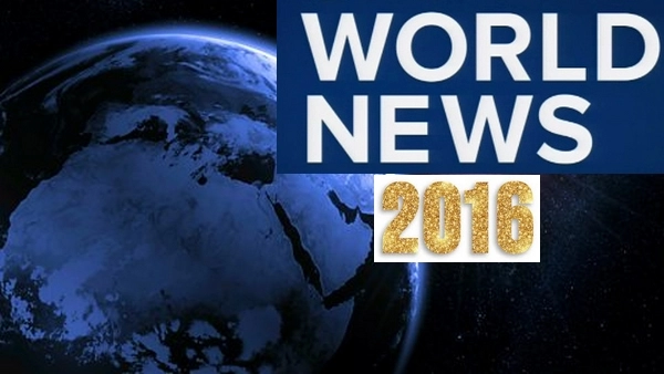 2016 உலக செய்திகள்: மார்ச், ஜூன் நிகழ்வுகள்!!