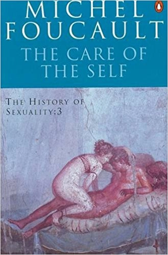 The History of Sexuality: The Care of the Self
