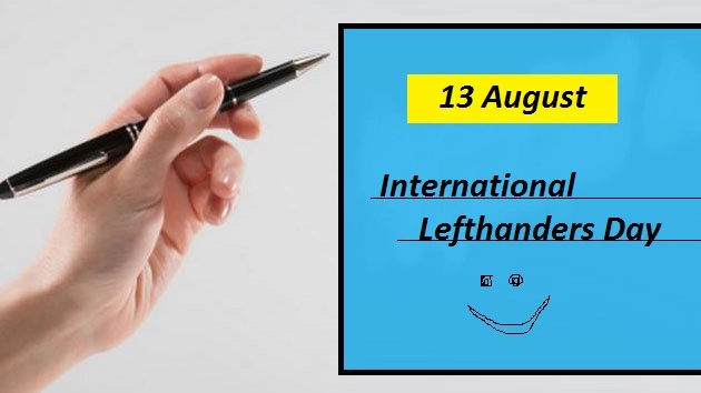 13 अगस्त : विश्व लेफ्ट हैण्डर्स डे