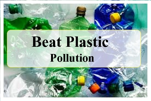 कैसे बचेंगे हम प्लास्टिक के प्रकोप से, आइए जानें 10 सुझाव - Beat Plastic Pollution