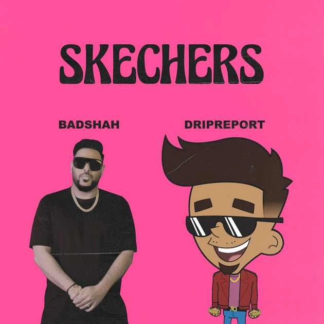 बादशाह ने DripReport के 'स्केचर्स' को दिया अपना ट्विस्ट, गाना रिलीज - badshah remixes skechers song of drip report song release