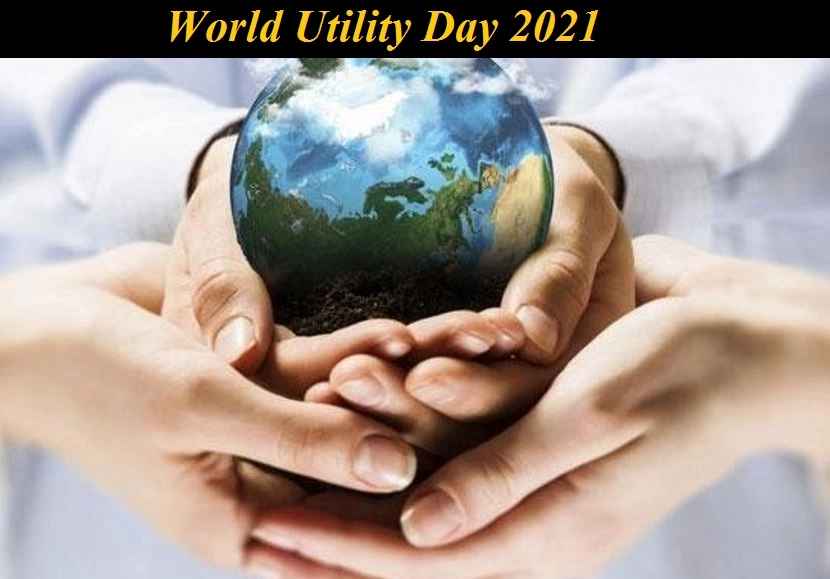 World Utility Day 2021 : जानिए क्यों मनाया जाता है विश्व उपयोगिता दिवस, क्‍या है महत्व और थीम