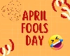 क्यों मनाया जाता है April Fool Day? जानिए 5 रोचक तथ्य