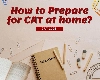 बिना कोचिंग के भी कर सकते हैं CAT की तैयारी, जानिए 5 टिप्स