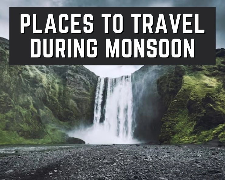 places to travel during monsoon