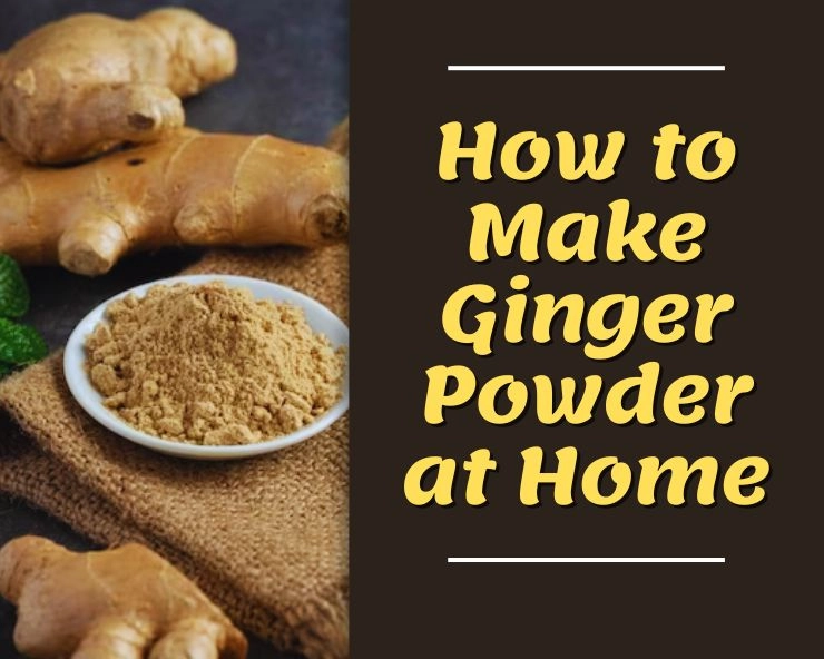 how to make ginger powder