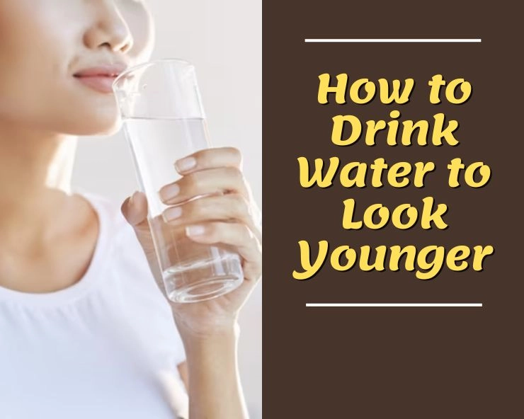 how to drink water to look younger