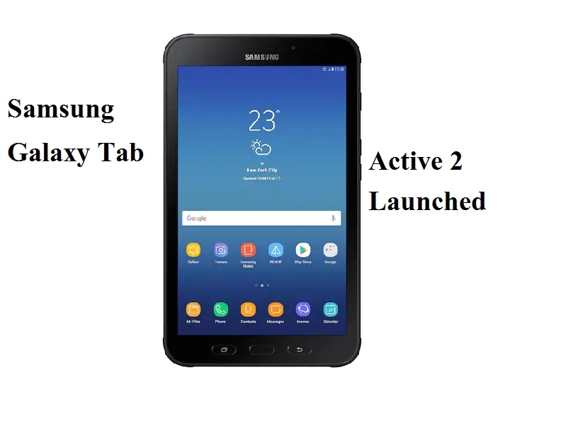 Samsung Galaxy Tab Active 2 लॉन्च, खाली पडला तरी तुटणार नाही...