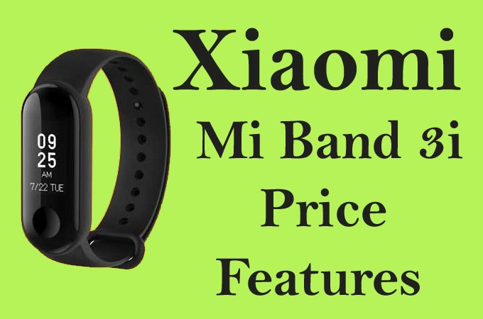 Xiaomi ने भारतात लांच केलं Mi Band 3i, जाणून घ्या किंमत आणि फीचर्स