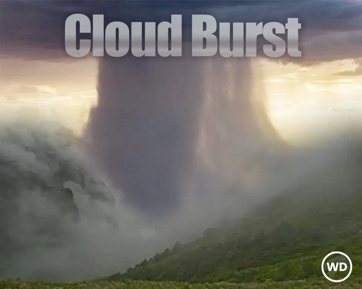 Cloudburst पावसाळ्यात डोंगरावर ढग का फुटतात? त्यामागचे कारण जाणून घ्या