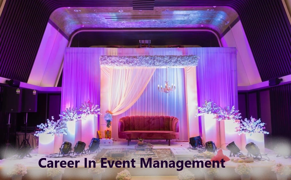Career in  Event Management after 12th : बारावी नंतर डिप्लोमा इन इव्हेंट मॅनेजमेंट कसे करावे  पात्रता, शीर्ष महाविद्यालय, व्याप्ती ,पगार जाणून घ्या