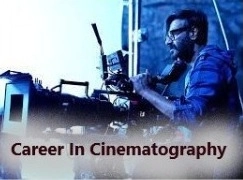 Career In Cinematography:  सिनेमॅटोग्राफीमध्ये करिअर कसे करावे,व्याप्ती ,पगार ,पात्रता जाणून घ्या