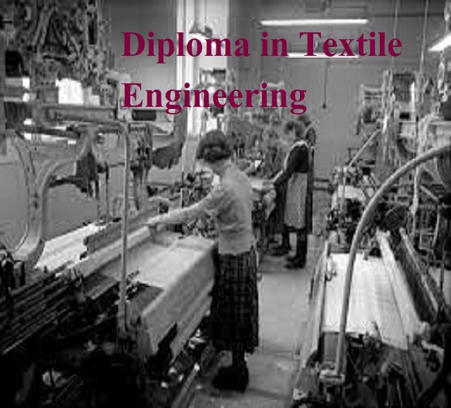 Career in Diploma In Textile Engineering :  डिप्लोमा इन डिप्लोमा इन टेक्सटाईल इंजिनीअरिंग मध्ये  करिअर बनवा, पात्रता, अभ्यासक्रम शीर्ष महाविद्यालय,पगार, व्याप्ती जाणून घ्या