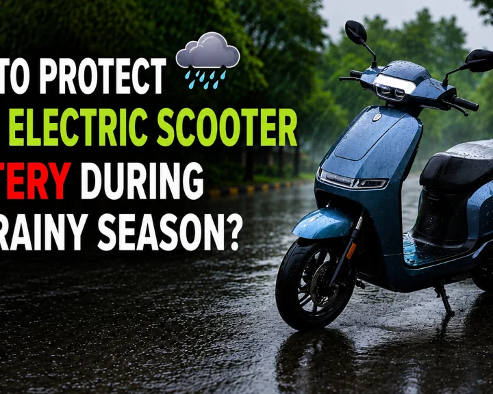 Electric Scooter Care in Monsoon: 5 Important Tips to Protect Your EV Battery
