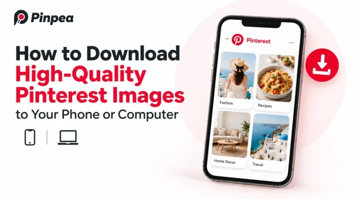 How to Download High-Quality Images from Pinterest to Your Phone or Computer