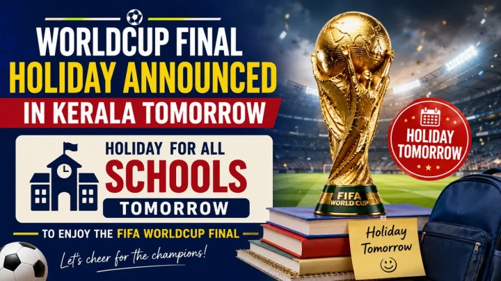 Worldcup Final,Schools Holiday, kerala News, Fifa worldcup, Lionel Messi,Lamine Yamal