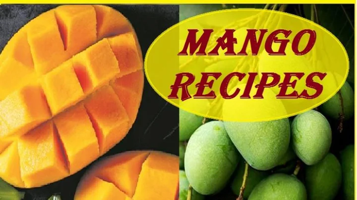 आंब्यापासून बनवत असलेले विविध खाद्यपदार्थ